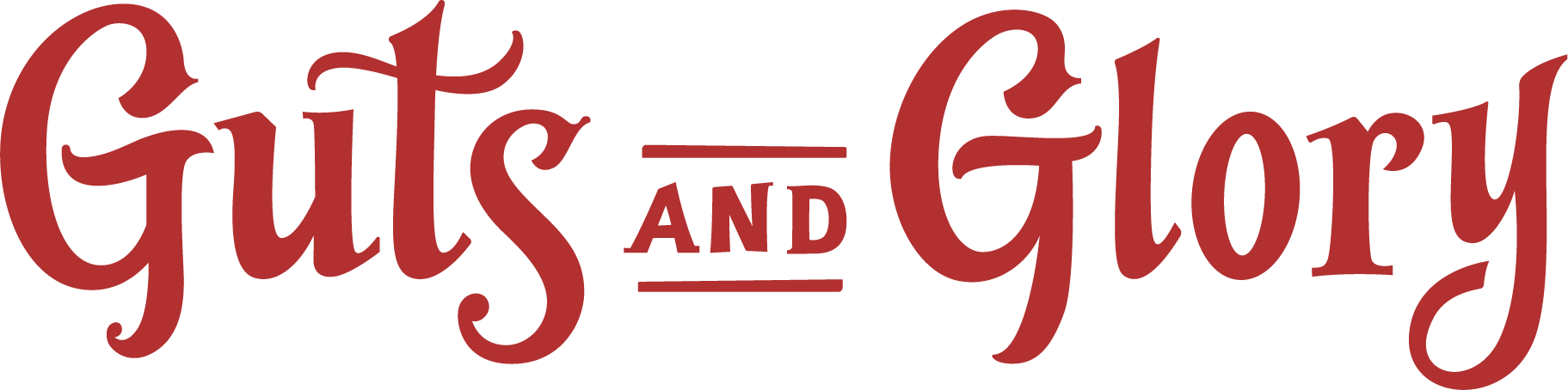 Guts and Glory